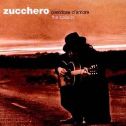 Zucchero : Overdose d'Amore : The Ballads